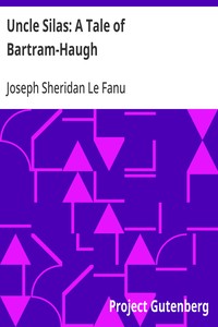 Uncle Silas: A Tale of Bartram-Haugh