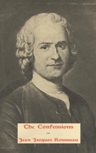 The Confessions of Jean-Jacques Rousseau